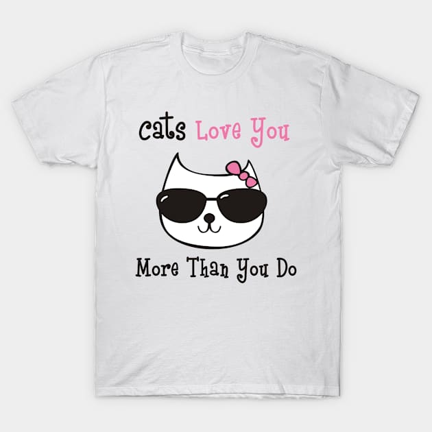 CATS LOVE YOU MORE THAN YOU DO T-Shirt by Lin Watchorn 